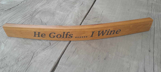 He Golfs ......  I Wine